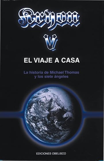 Kryon V: El Viaje a Casa: La Historia de Michael Thomas y los Sie Te a