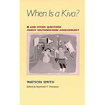 When is a Kiva? and Other Questions About Southwestern Archaeology