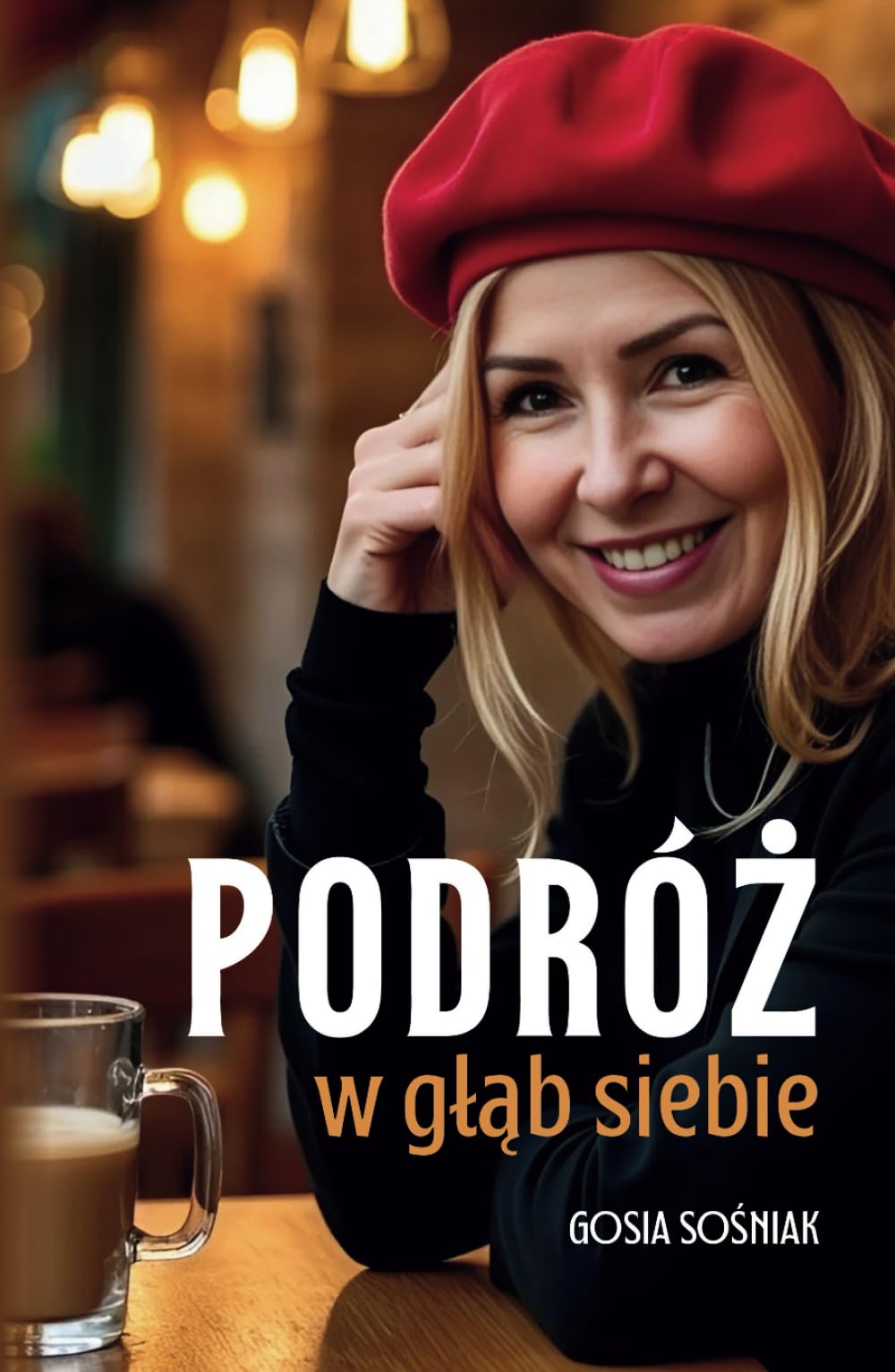 Podróż w głąb siebie: Jak pokonać lęk, odnaleźć drogę do siebie - do wewnętrznego spokoju i zacząć od nowa