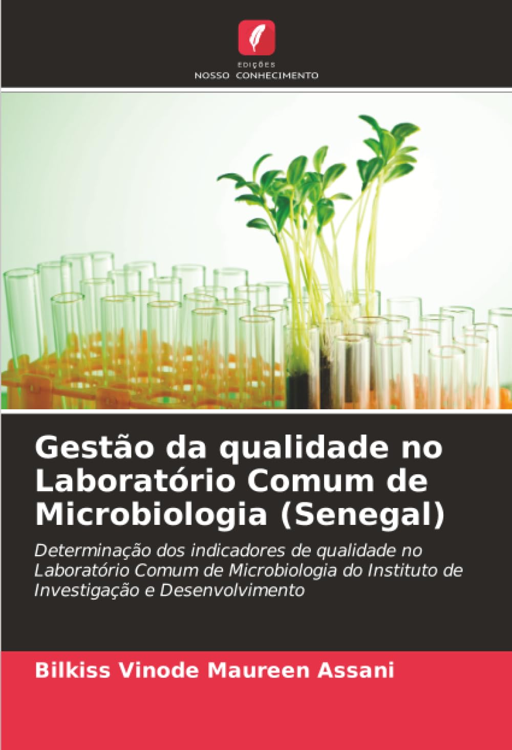 Gestão da qualidade no Laboratório Comum de Microbiologia (Senegal): Determinação dos indicadores de qualidade no Laboratório Comum de Microbiologia do Instituto de Investigação e Desenvolvimento