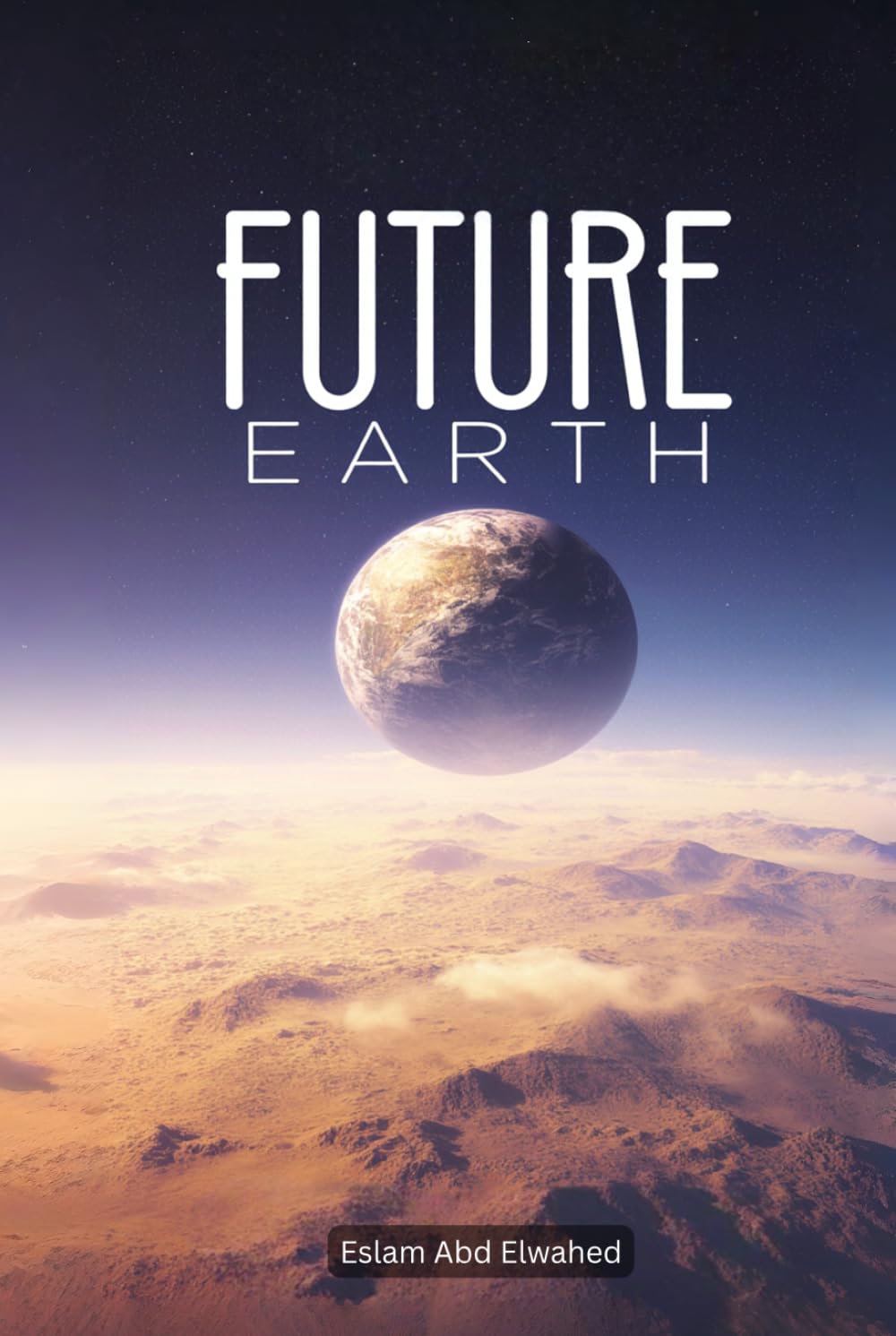 Future Earth: 100 True Stories of a Broken Planet and Survival (Sci-Fi & Fantasy)