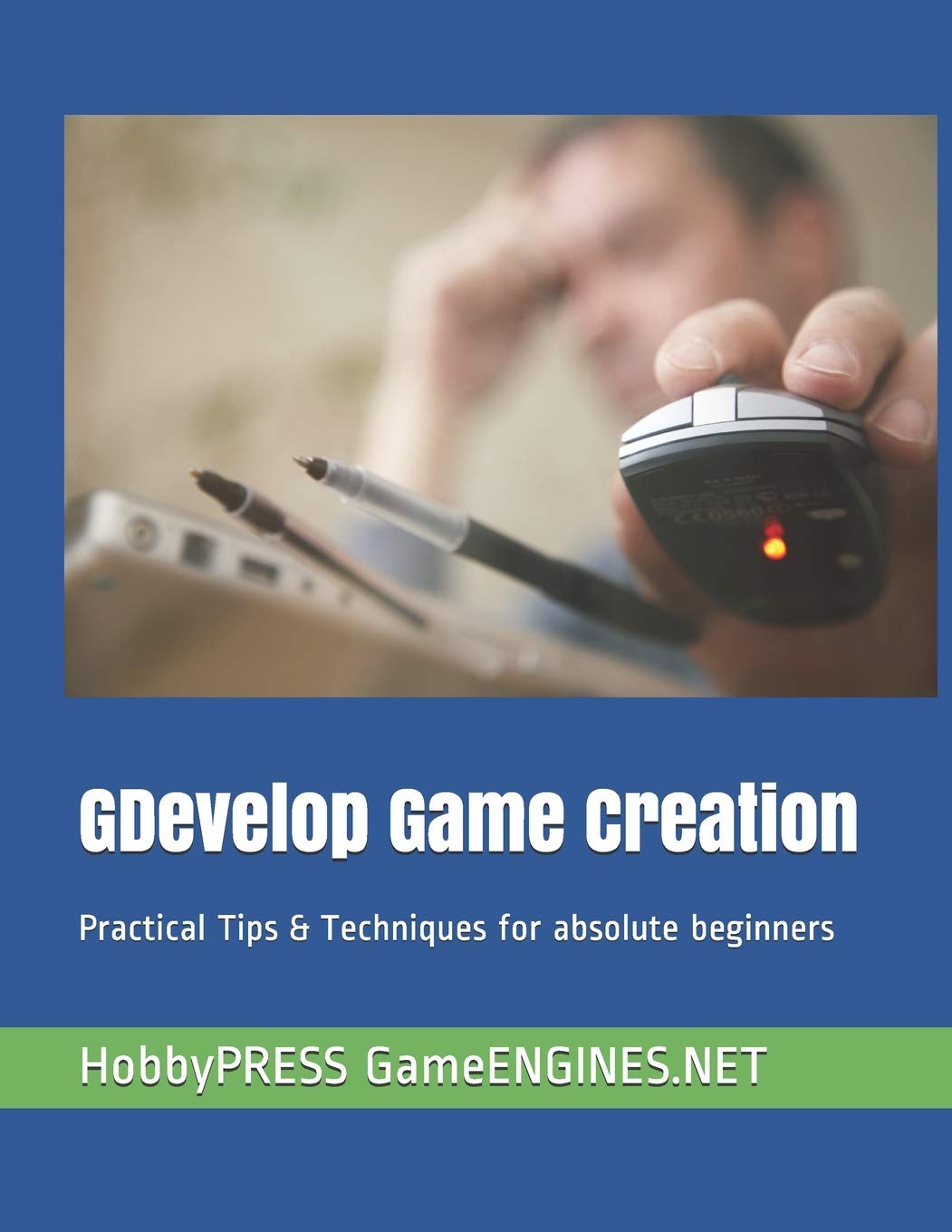 GDevelop Game Creation: Practical Tips & Techniques for absolute beginners (GameENGINES Game Creation Series)