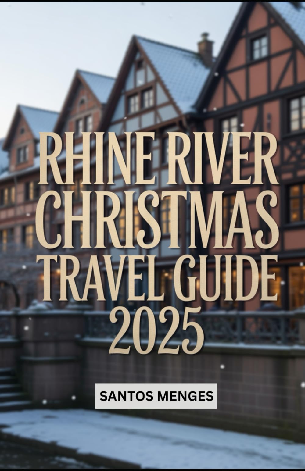 Rhine River Christmas Travel Guide 2025