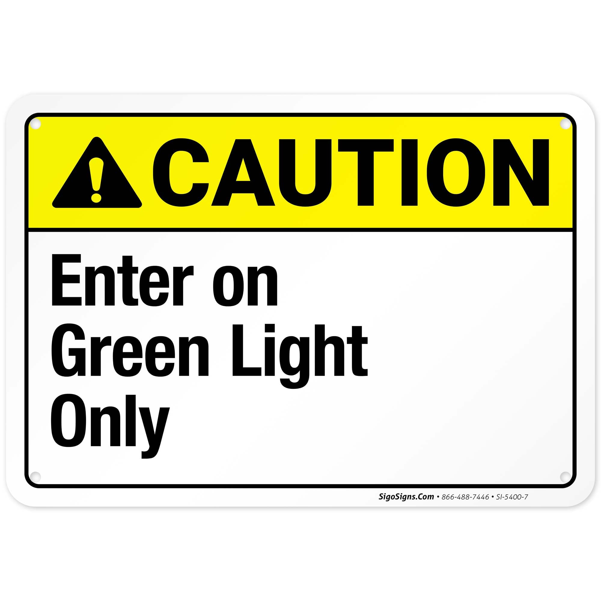 Enter On Green Light Only Sign, ANSI Caution Sign, 10x7 Inches, 55 mil Thick HDPS (high Density polystyrene), Made in USA by Sigo Signs