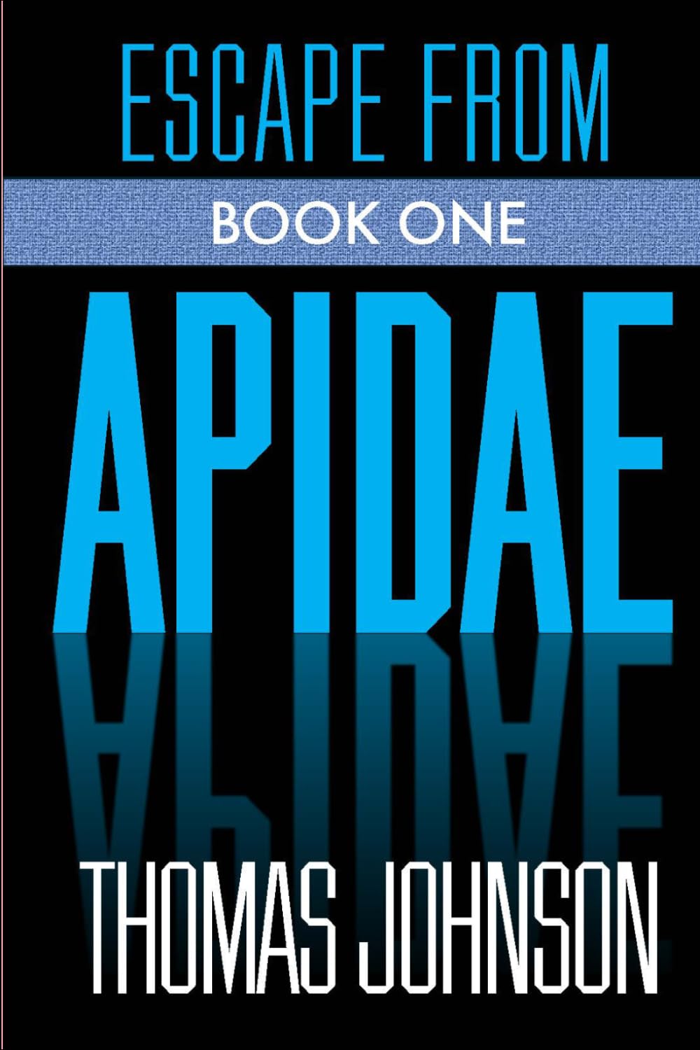 Escape From Apidae: Book One