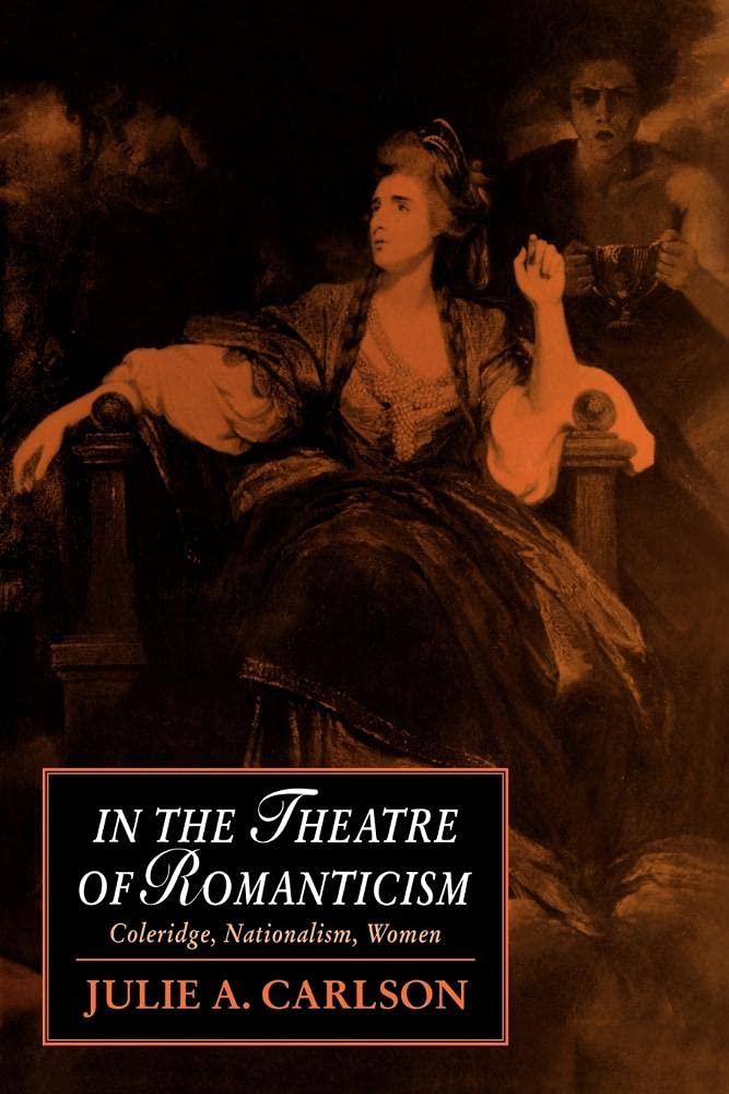 In the Theatre of Romanticism: Coleridge, Nationalism, Women: 5 (Cambridge Studies in Romanticism, Series Number 5)