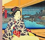  HIROSHIGE ET L\'EVENTAIL. VOYAGE DANS LE JAPON DU XIXE SIECLE: Voyage dans le Japon du XIXe siècle