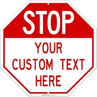 Custom Stop Signs, Personalise for Business, Garage and Outdoor Parking Sign, 12x12 Inches, Rust Free .040 Aluminum, Fade Resistant, Made in USA