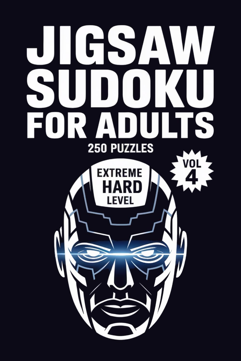 Jigsaw Sudoku for Adults: 250 Extreme Hard Logic Challenges For Advanced Solvers Volume 4