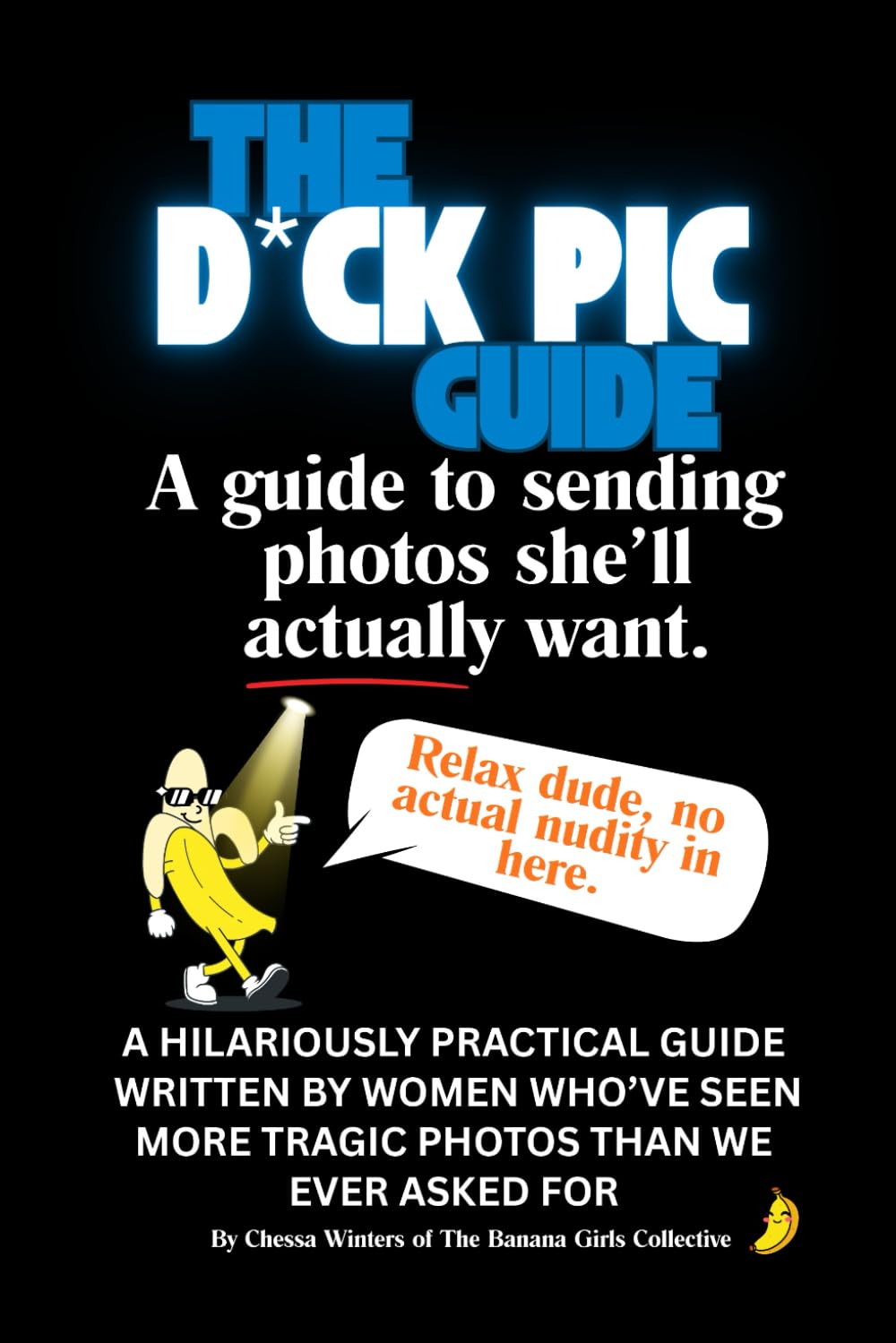 The D*ck Pic Guide: A hilariously practical guide written by women who’ve seen more tragic photos than we ever asked for