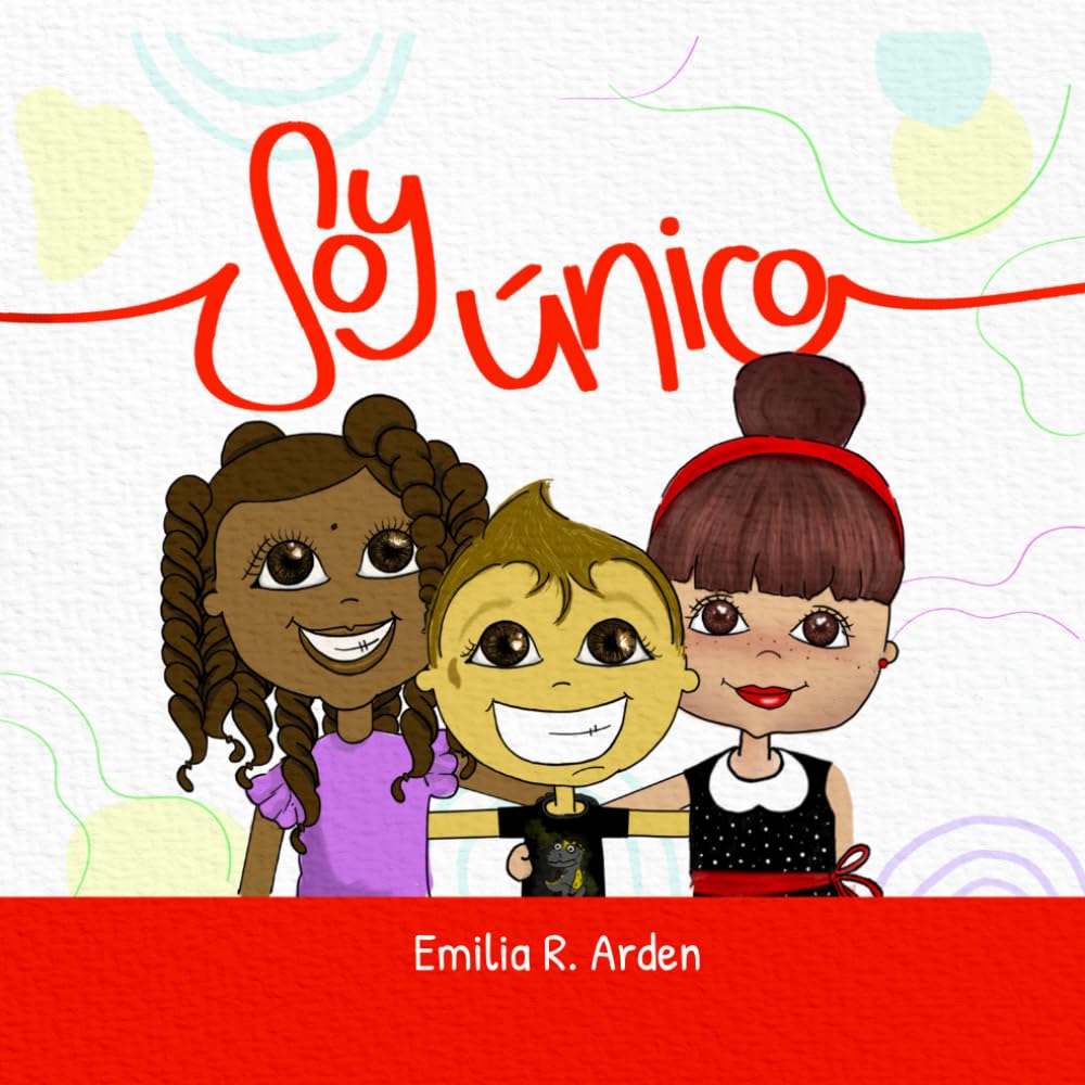 Soy Único: Un libro ilustrado infantil para niños con una historia con amor sobre la autoestima, la bondad y celebrar las diferencias.