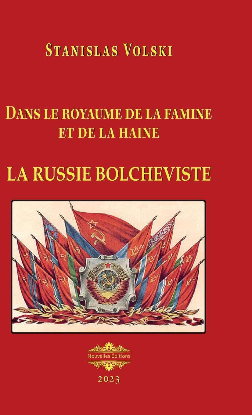 La Russie bolcheviste: Dans le royaume de la famine et de la haine
