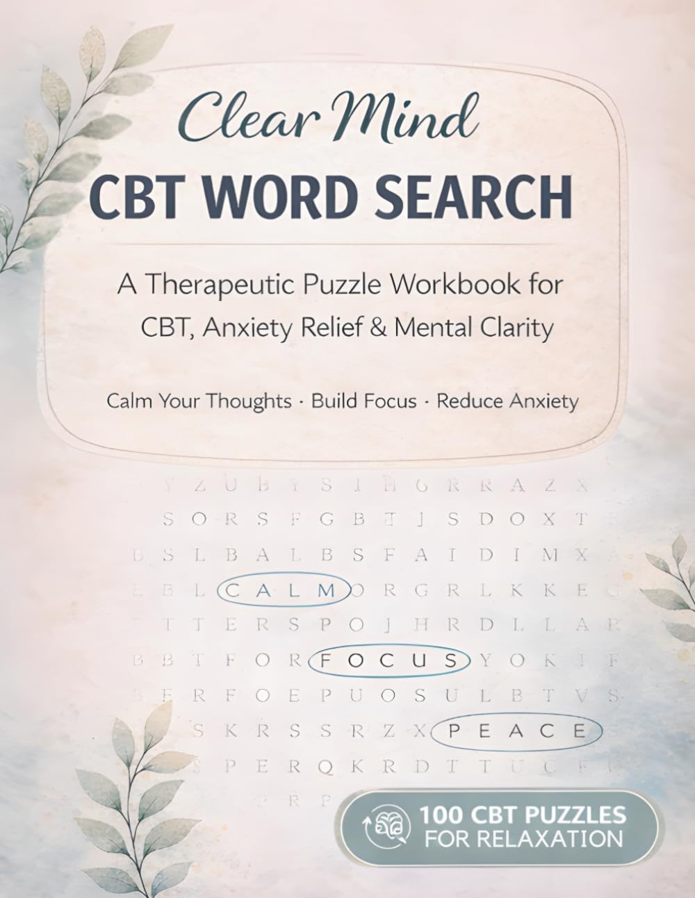 Clear Mind CBT Word Search: A Therapeutic Puzzle Workbook for CBT, Anxiety Relief & Mental Clarity (Calm Mind Word Search Series)