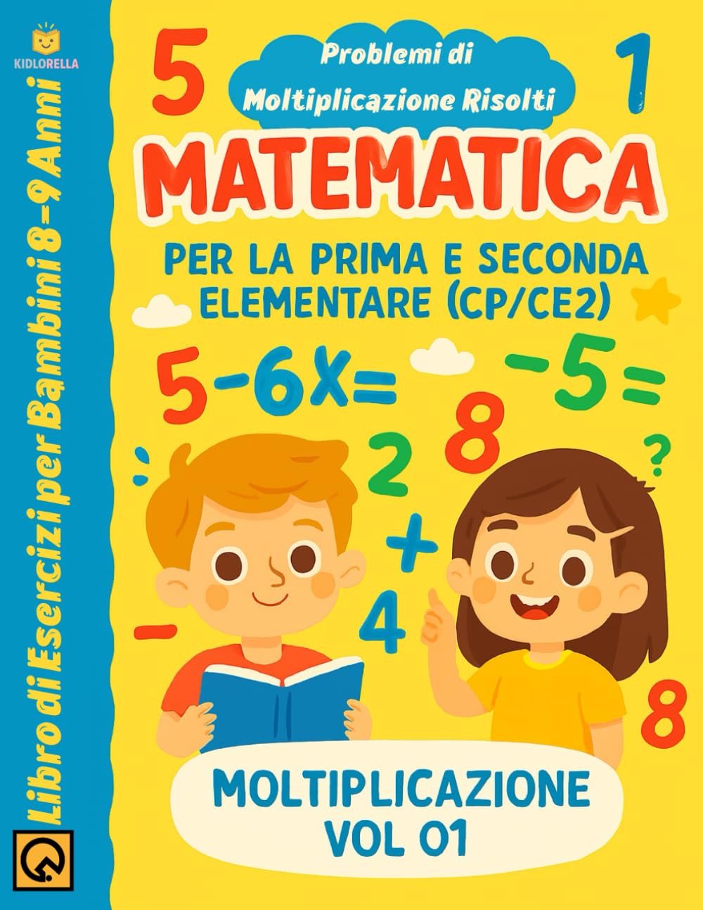 Matematica per la prima e la seconda elementare: (CP/CE2) Moltiplicazione e Problemi di Testo Libro di Esercizi per Bambini 8-9 Anni Tabelle di ... Metodo Progressivo per il Ciclo Primario