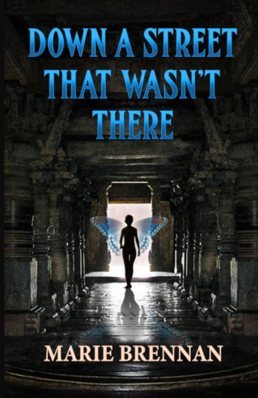 Down a Street That Wasn't There (Collected Short Fiction of Marie Brennan)