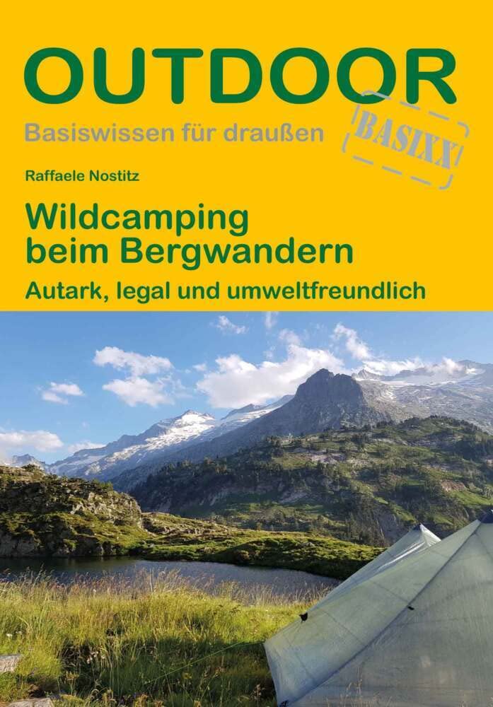 Outdoor Basiswissen: Wildcamping beim Bergwandern – Autark, legal und umweltfreundlich
