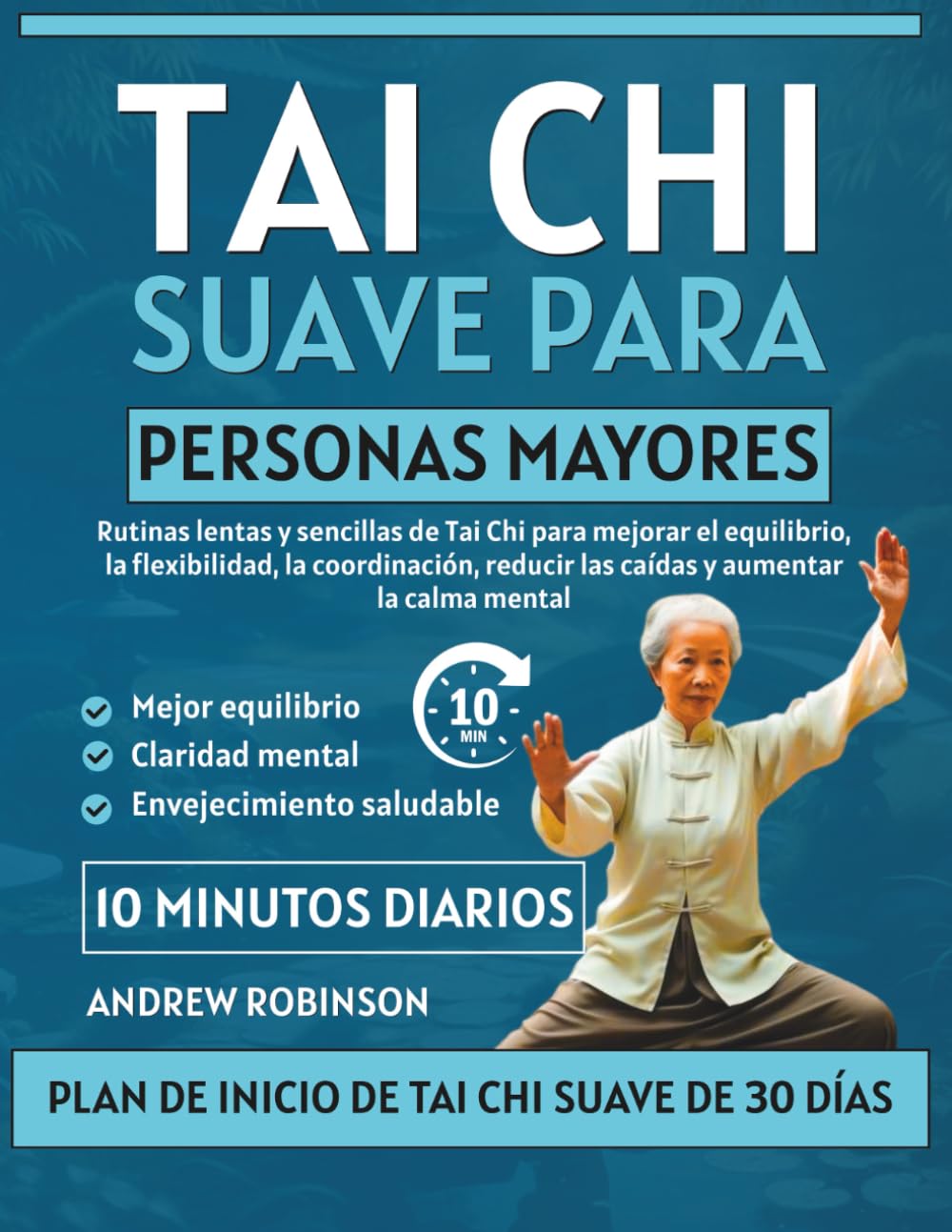 Tai Chi suave para personas mayores: Rutinas lentas y sencillas de Tai Chi para mejorar el equilibrio, la flexibilidad, la coordinación, reducir las ... (FÁCIL TAI CHI PARA PRINCIPIANTES ESPAÑOL)