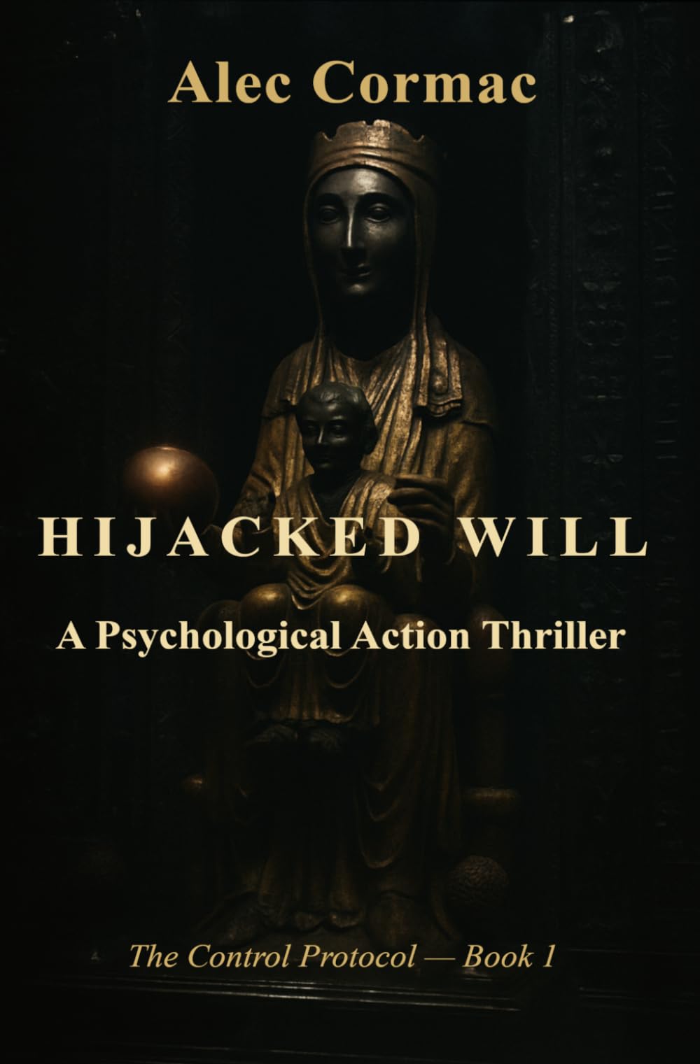 Hijacked Will: A Psychological Action Thriller (The Control Protocol)