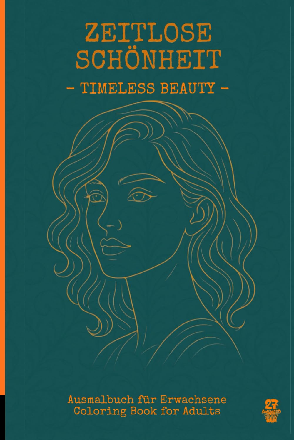 Zeitlose Schönheit - Timeless Beauty: Ausmalbuch für Erwachsene Coloring Book for Adults (URBAN LIFE - Ausmalbücher mit Frauenmotiven - Coloring Books with Women)
