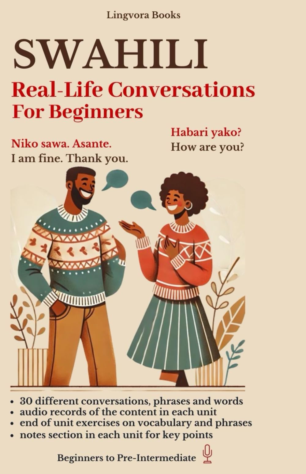 Swahili: Real-Life Conversations for Beginners: Master the Words, Conversations and Reading for Confident Communication. (Swahili Language Course - Vocabulary, Stories, Real-Life Conversations)