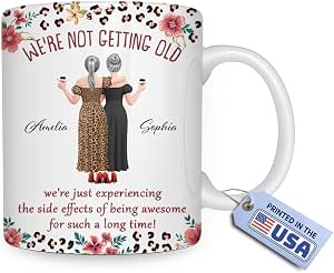 We're Not Getting Old Coffee Mug - Personalized Friend Gift
