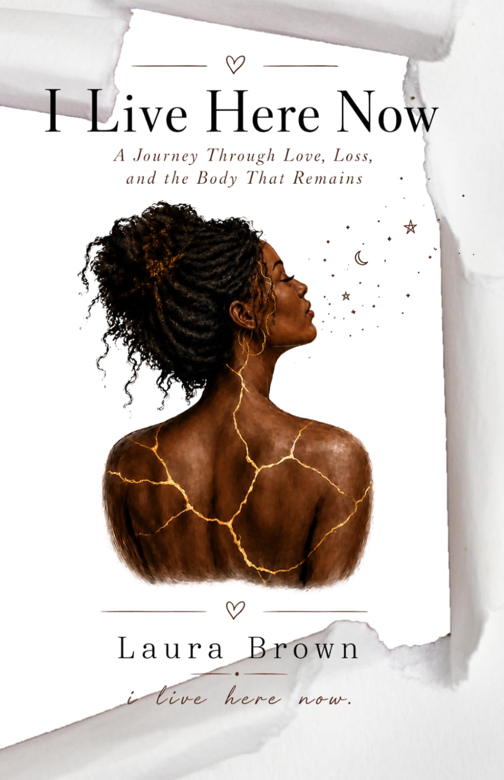 I Live Here Now: A Journey Through Love, Loss, and the Body That Remains