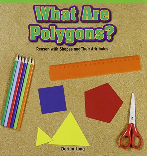 What Are Polygons?: Reason With Shapes and Their Attributes (Rosen Common Core Math Readers)