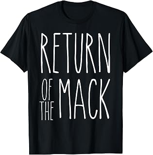 Return of the Mack Shirt T-Shirt