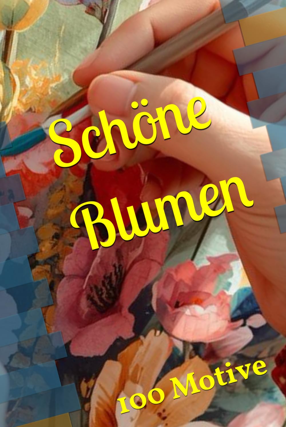 Schöne Blumen: 100 Motive