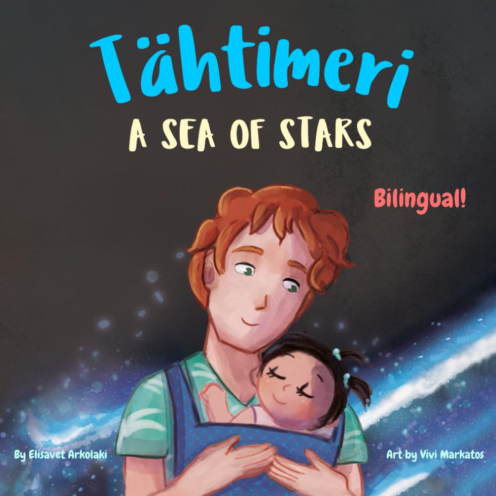 A Sea of Stars - Tähtimeri: A Finnish English bilingual book (dad and daughter edition). Βedtime story, babywearing, bioluminescent beach (Finnish Bilingual Books - Fostering Creativity in Kids)