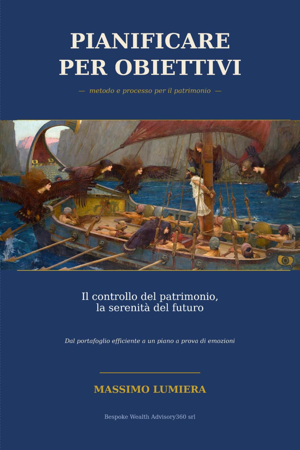 Pianificare per obiettivi: Il controllo del patrimonio, la serenità del futuro