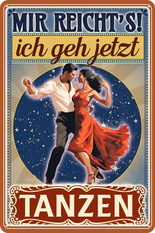 Blechschild, Türschild, Tanzen, lustiger Spruch „Mir reicht´s ich geh tanzen“ (20 x 30 cm)