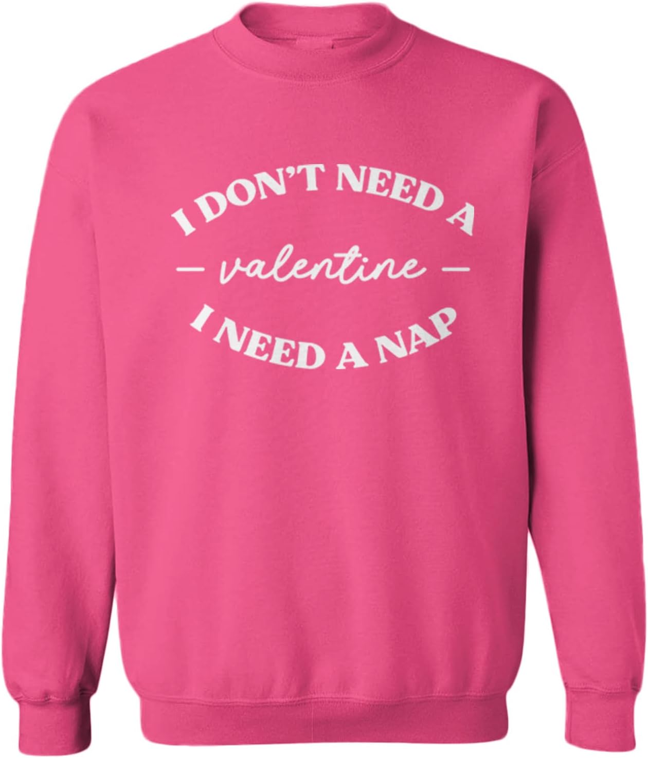 I Don't Neep A Valentine I Need A Nap - Toddler Fleece Crewneck Sweater