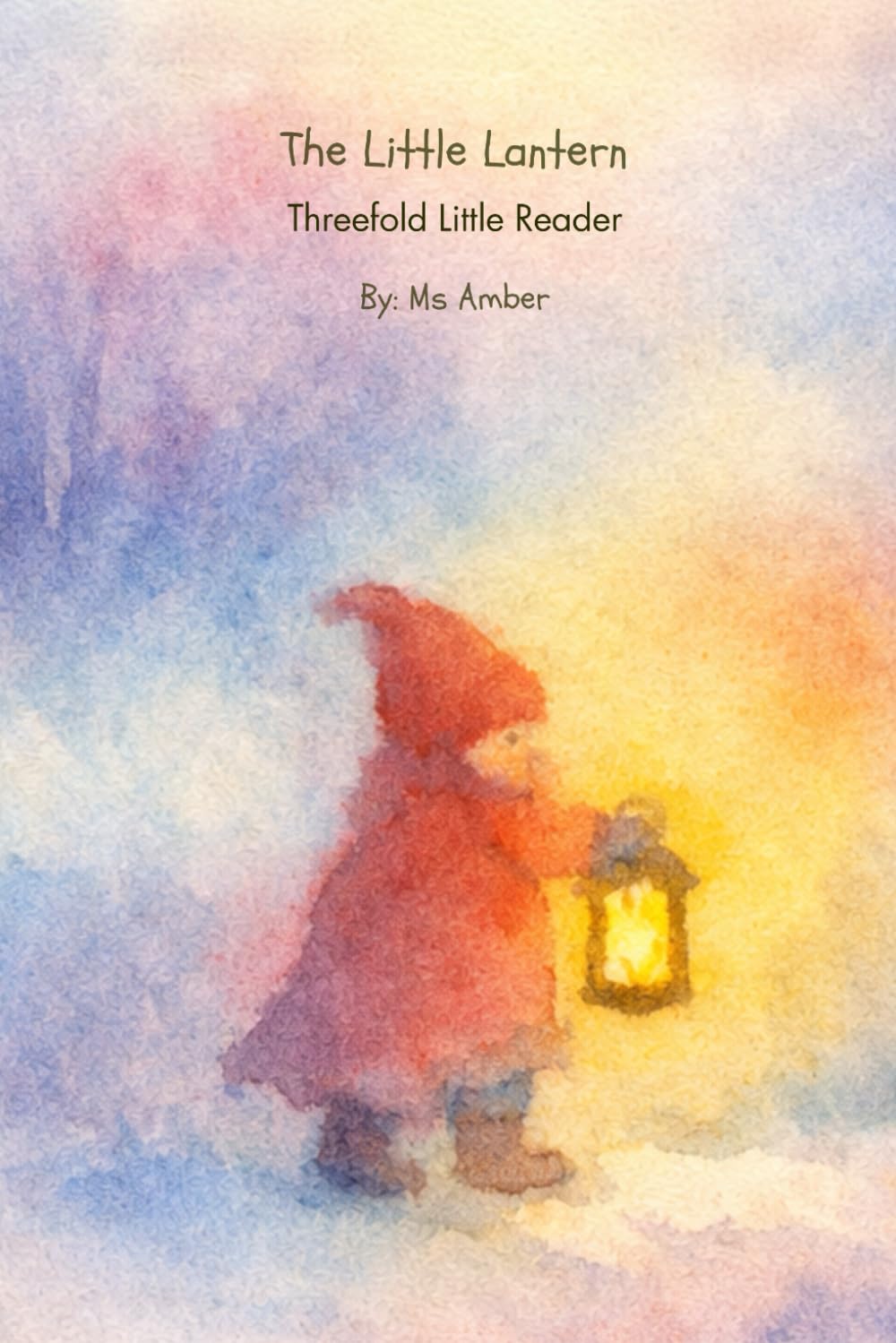 The Little Lantern (NO CAPS): Threefold Little Reader | Grade 1