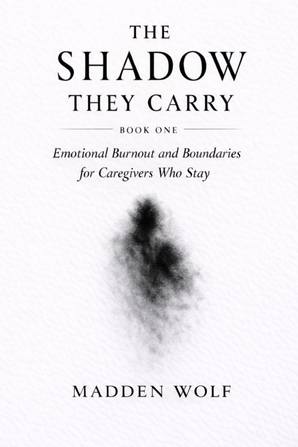 The Shadow They Carry: Emotional Burnout and Boundaries for Caregivers Who Stay