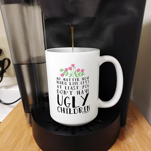 Miniatura 5 de Taza de café con texto en inglés "Mom Coffee Mug At Least You Don't Have Ugly Children" (Cerámica de 15 onzas), color blanco