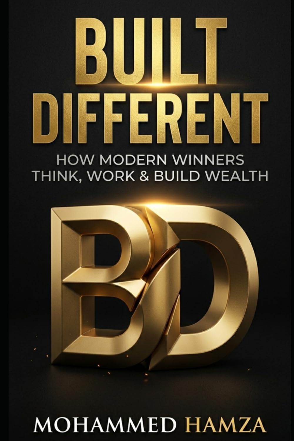 Built Different: How Modern Winners Think, Work & Build Wealth