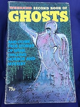 Paperback Weekend Second Book Of Ghosts And Other True Stories Of Spine Chilling Horror And Mystery Book