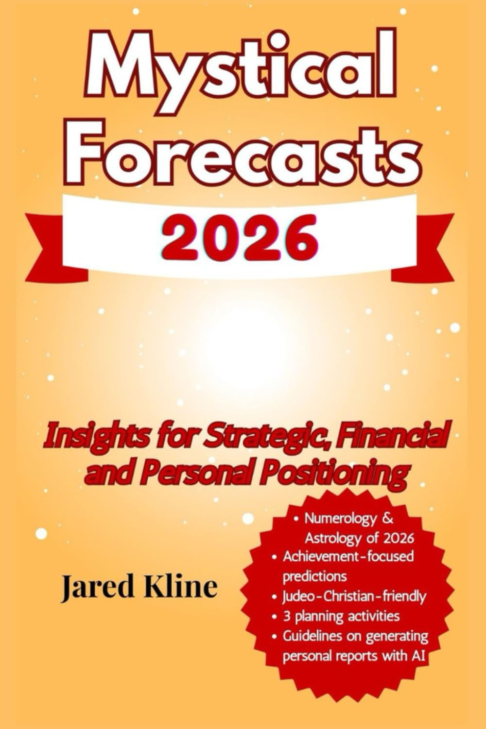 Mystical Forecasts, 2026: Insights for Strategic, Financial, and Personal Positioning