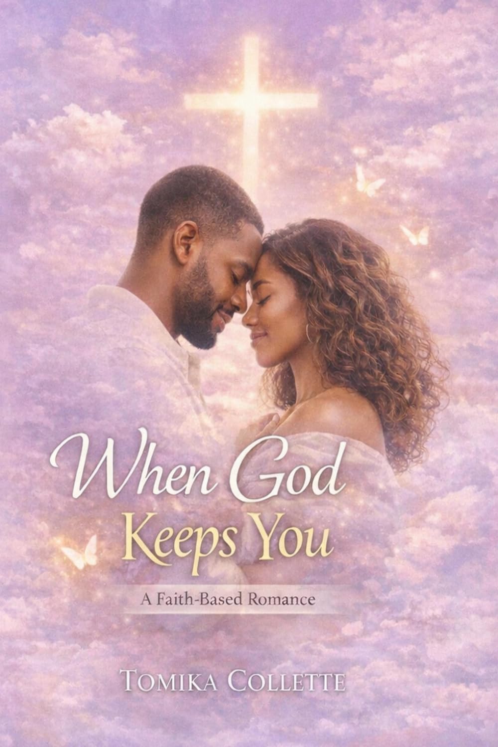 When God Keeps You: A Faith-Based Romance (When God Series)