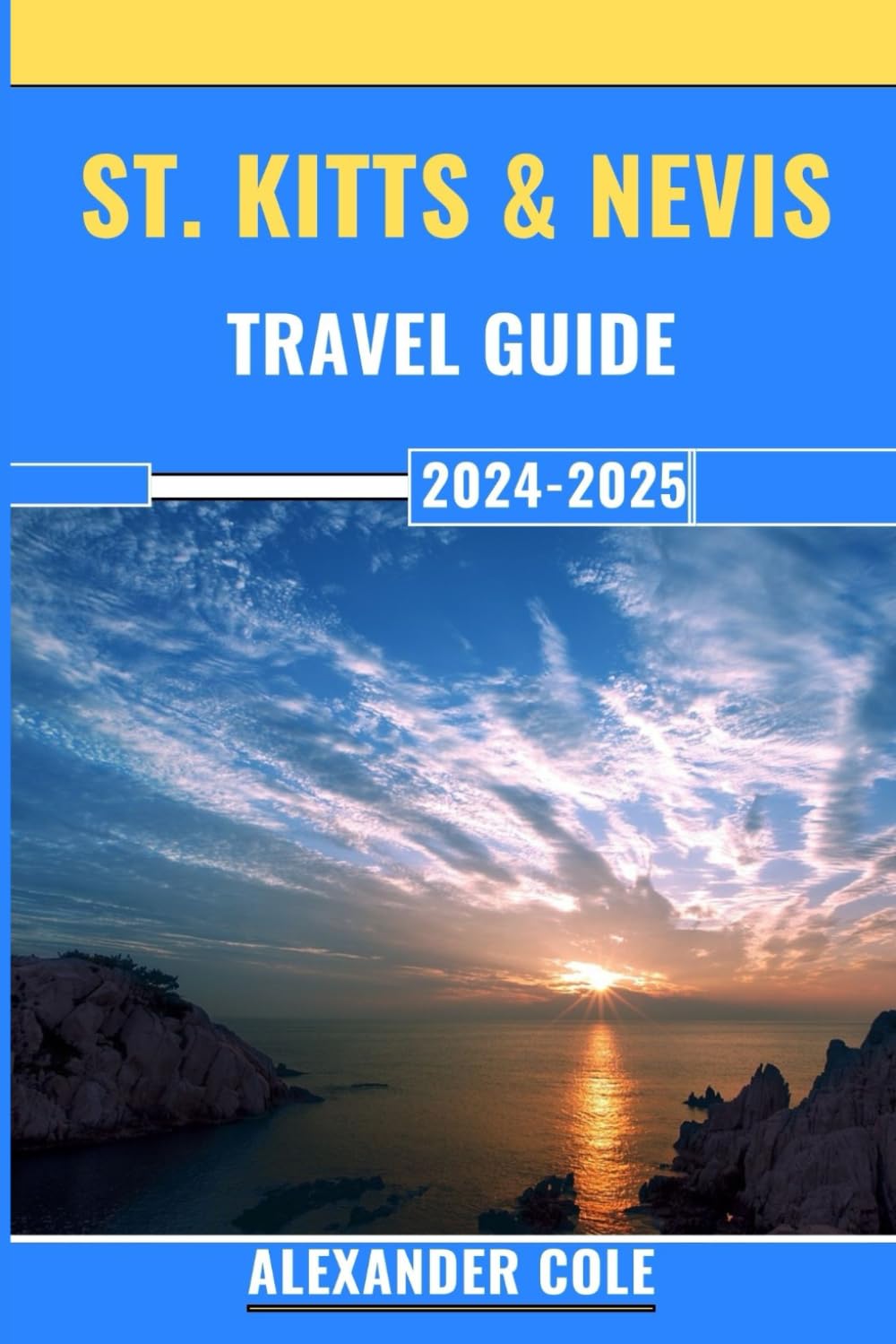 St. Kitts & Nevis Travel Guide 2024-2025: Here's Everything You Need To know About St. Kitts & Nevis, Travel Costs, Local Cuisine, Luxury Resorts,