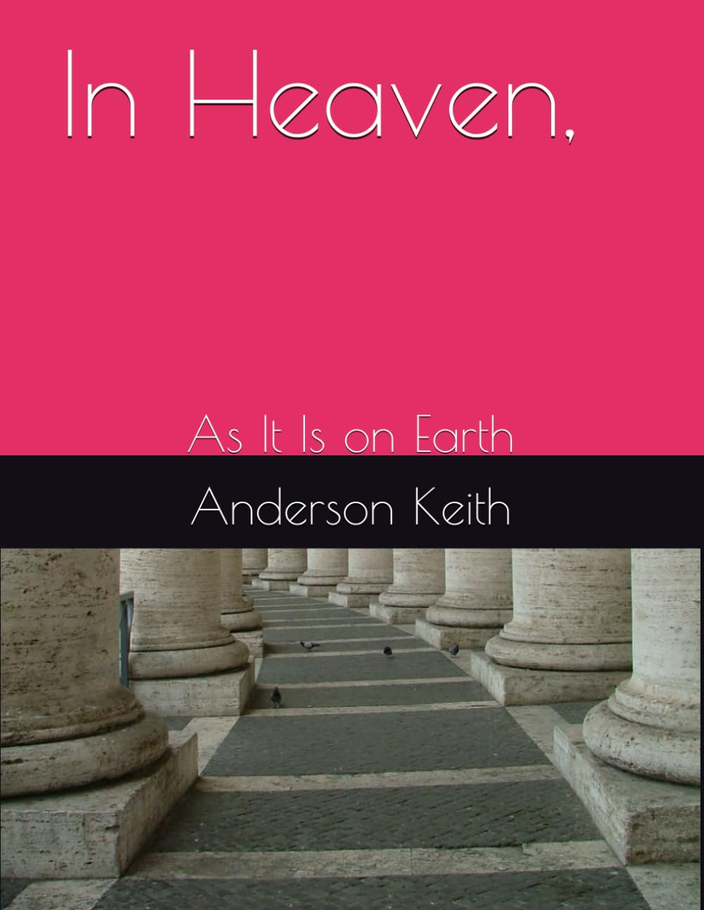 In Heaven,: As It Is on Earth