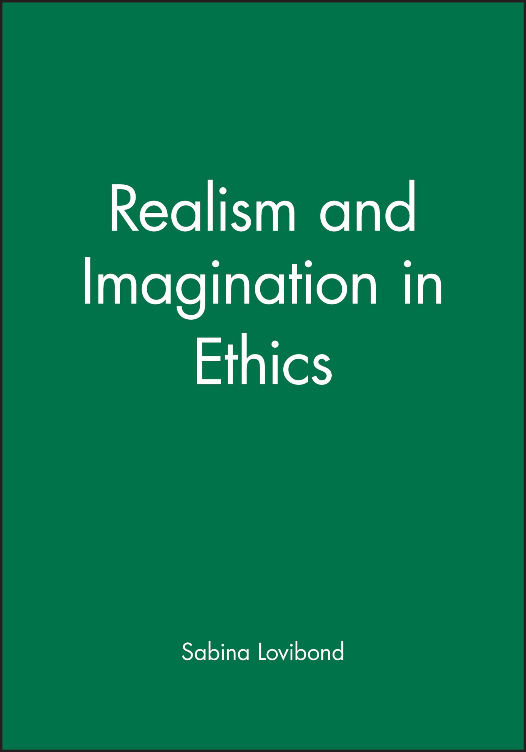 Realism and Imagination in Ethics (Library of Philosophy and Logic)