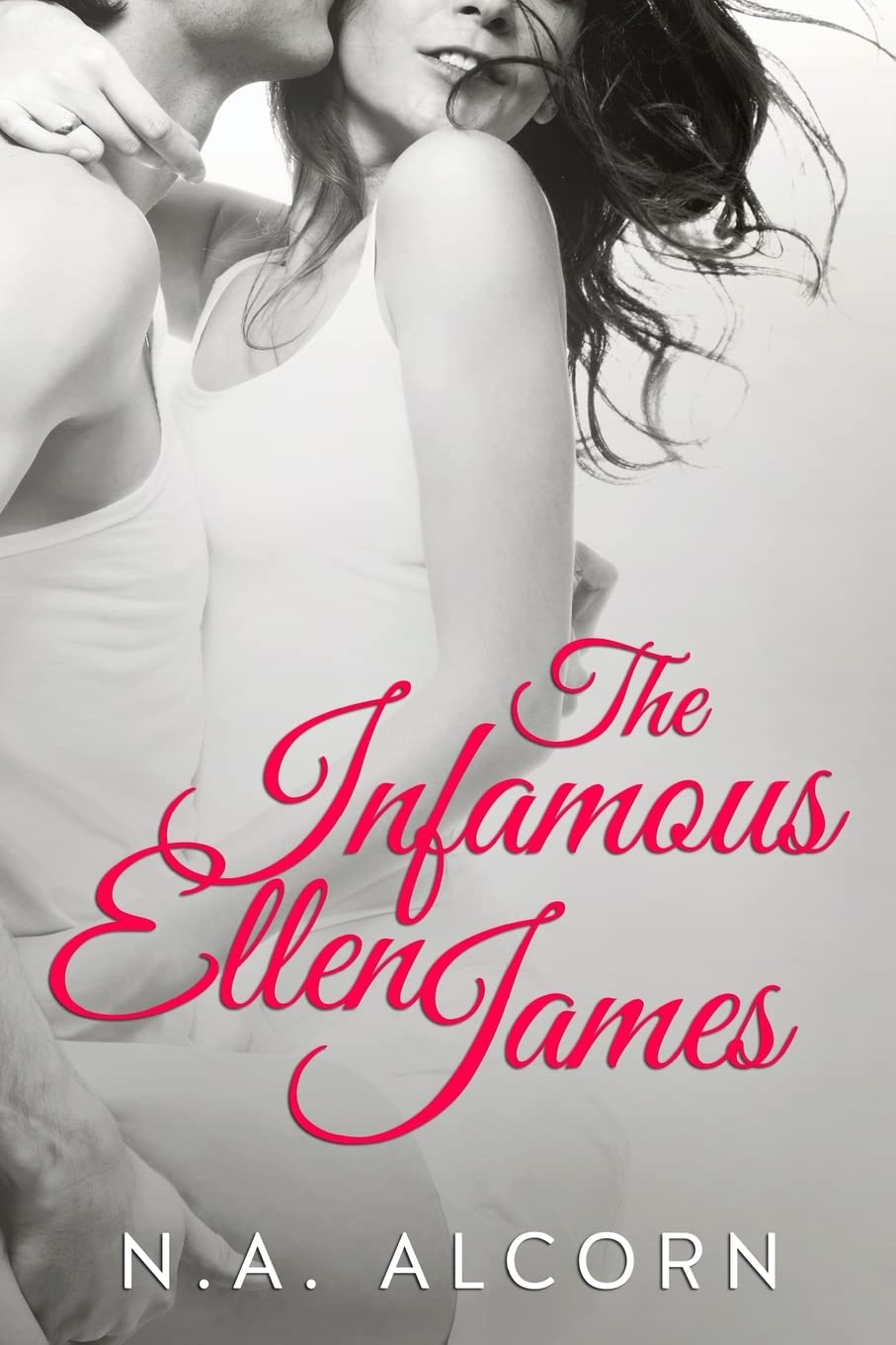 The Infamous Ellen James: Volume 1 (The Infamous Series)