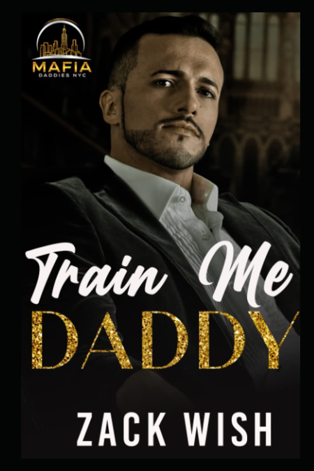 Train Me Daddy: An Age Play Mafia Daddy Romance (Mafia Daddies NYC)