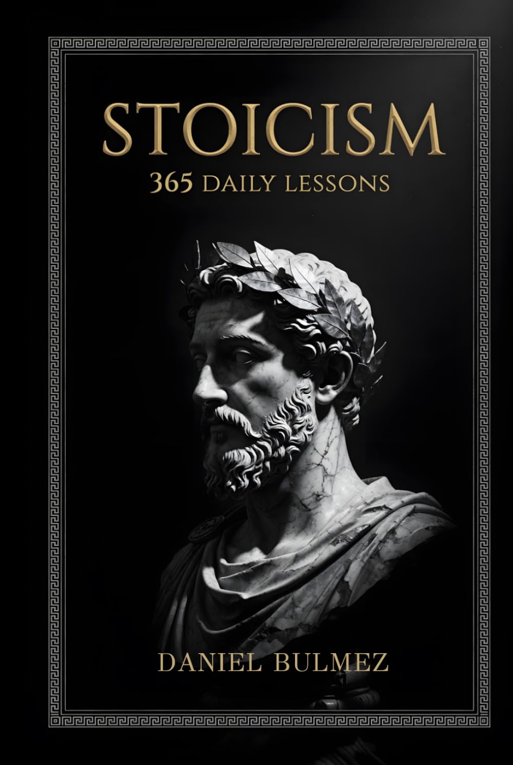 Stoicism 365 Daily Lessons: A Year of Practical Wisdom and 5-Minute Meditations from Marcus Aurelius, Seneca & Epictetus to Build Calm, Resilience, and Self-Discipline (Stoic Wisdom)