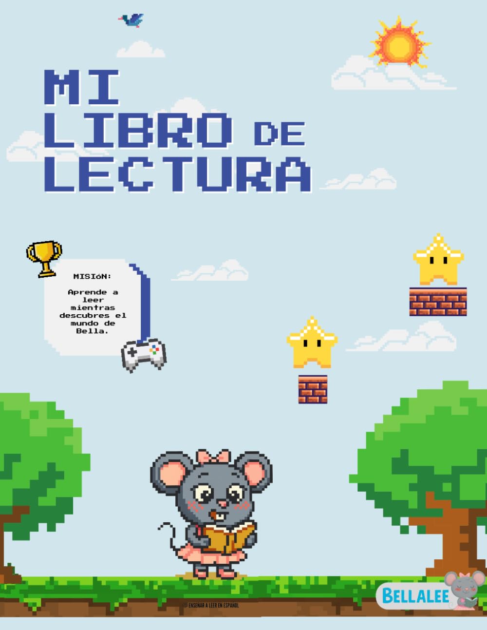 Mi libro de lectura: Aprende a leer mientras descubres el mundo de Bella