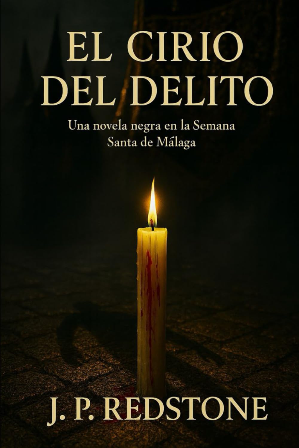 EL CIRIO DEL DELITO: Una novela negra en la Semana Santa de Málaga (Los Casos que Málaga no quiere Recordar 1)