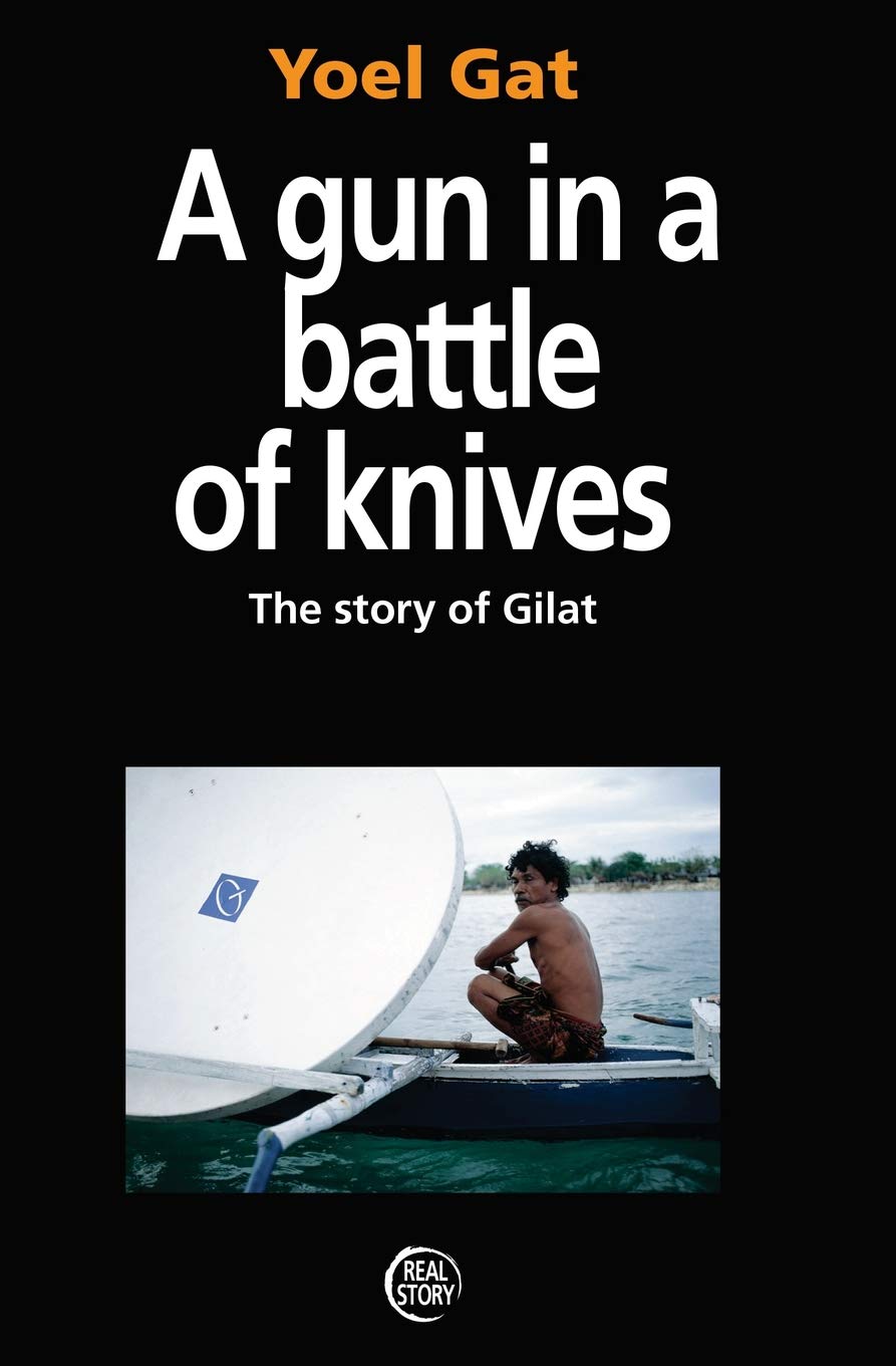 A Gun In A Battle Of Knives: The Story of Gilat