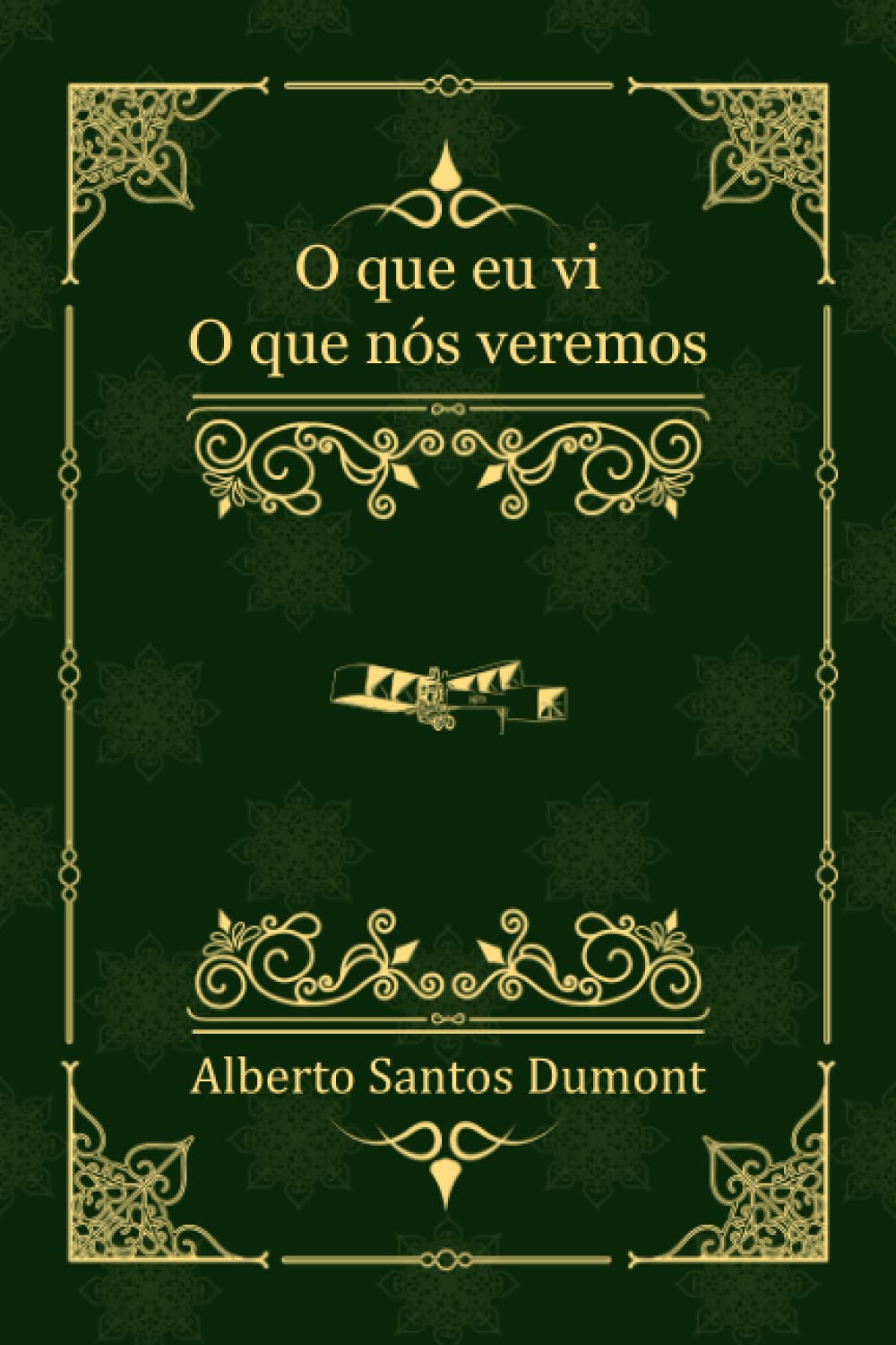 O Que Eu Vi, O Que Nós Veremos